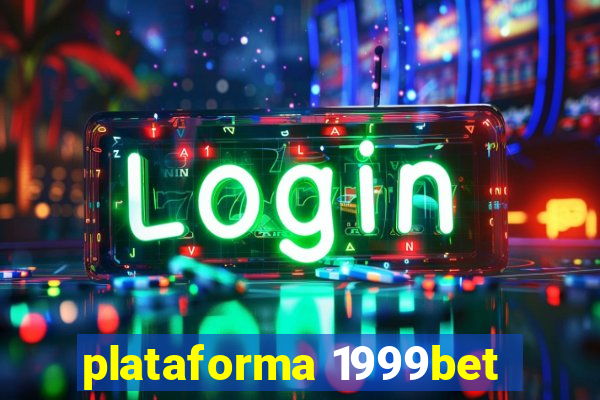 plataforma 1999bet